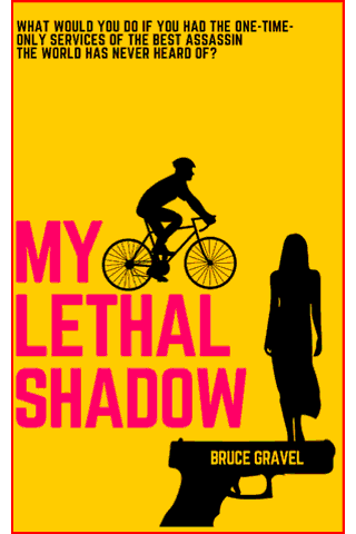 My Lethal Shadow, by Bruce Gravel